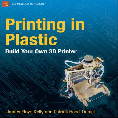 ساخت پرینتر سه بعدی پلاستیک(‌Build Your Own 3D Printer)
